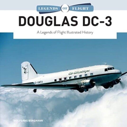 Douglas DC3  A Legends of Flight Illustrated History