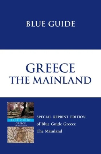 Blue Guide Greece The Mainland Av Sherry Marker, James Pettifer Blue Guide Greece The Mainland Av Sherry Marker, James Pettifer