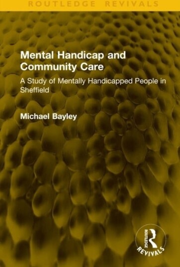 Mental Handicap and Community Care Mental Handicap and Community Care