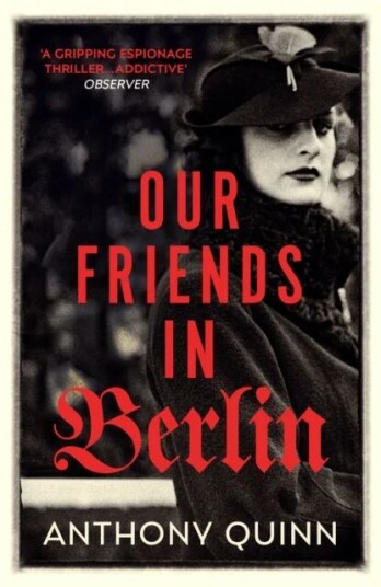 Our Friends In Berlin Av Anthony Quinn Our Friends In Berlin Av Anthony Quinn