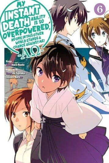 My Instant Death Ability Is So Overpowered, No One in This Other World Stands a Chance Against Me! —AO—, Vol. 6 (manga) My Instant Death Ability Is So Overpowered, No One in This Other World Stands a Chance Against Me! —AO—, Vol. 6 (manga)