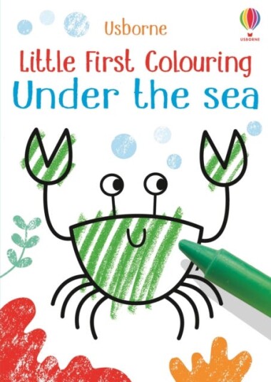 Little First Colouring Under the Sea Little First Colouring Under the Sea