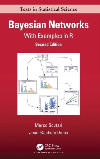 Bayesian Networks Av Marco (Istituto Dalle Molle) Scutari, Jean-Baptiste (Inra) Denis