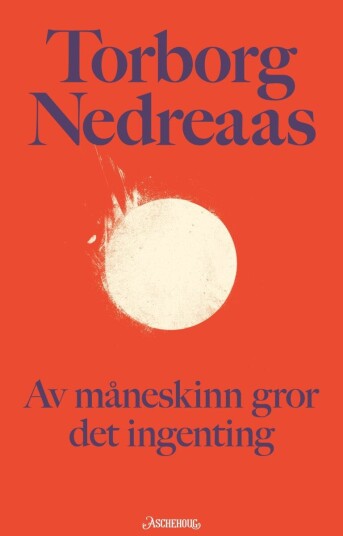 Av måneskinn gror det ingenting