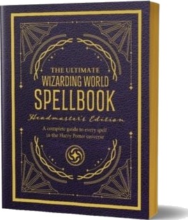 The Ultimate Wizarding World Spellbook - Headmaster's Edition