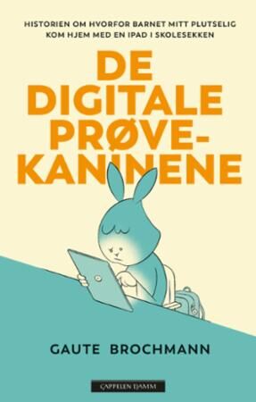 De Digitale Prøvekaninene Av Gaute Brochmann