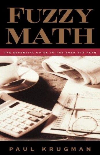 Fuzzy Math  The Essential Guide to the Bush Tax Plan