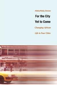 Simone AbdouMaliq For the City Yet to Come