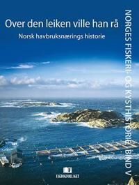Over Den Leiken Ville Han Rå Av Anders Haaland, Bjørn Hersoug, Edgar Hovland, Nils Kolle, Dag Møller, Gunnar Nævdal