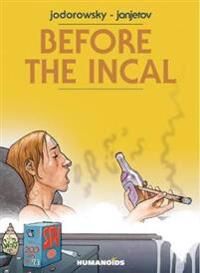 Before The Incal Av Alejandro Jodorowsky Before The Incal Av Alejandro Jodorowsky