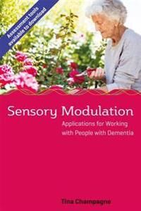 Sensory Modulation In Dementia Care Av Tina Champagne