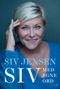 Siv Jensen: Med Egne Ord - Politisk Historie av Kagge Forlag