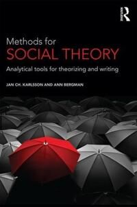 Methods For Social Theory Av Jan Ch. Karlsson, Ann Bergman Methods For Social Theory Av Jan Ch. Karlsson, Ann Bergman