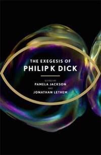 The Exegesis Of Philip K Dick Av Philip K Dick The Exegesis Of Philip K Dick Av Philip K Dick