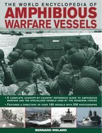 Ireland Bernard World Encyclopedia of Amphibious Warfare Vessels