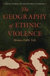Toft Monica Duffy The Geography of Ethnic Violence