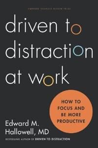 Driven To Distraction At Work Av Ned Hallowell