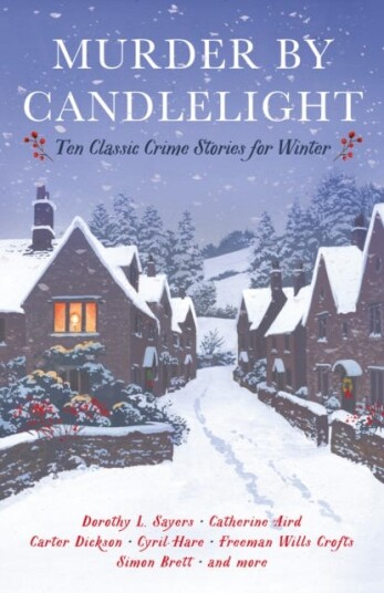 Murder by Candlelight Ten Classic Crime Stories for Winter Murder by Candlelight Ten Classic Crime Stories for Winter