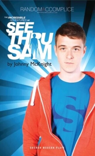 The Incredible Adventures Of See Thru Sam Av Johnny (Author) Mcknight