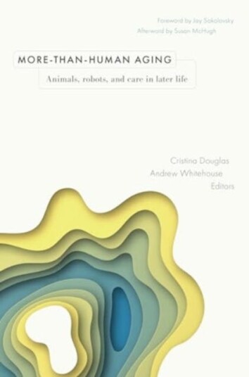 MorethanHuman Aging Animals, Robots, and Care in Later Life