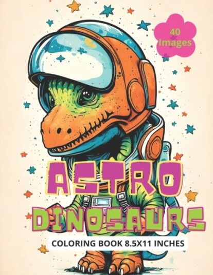Dinosaurs on Space Funny Didosaurs Travel Across Universe Coloring Book For Kids