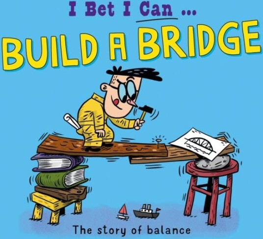 I Bet I Can: Build a Bridge I Bet I Can: Build a Bridge