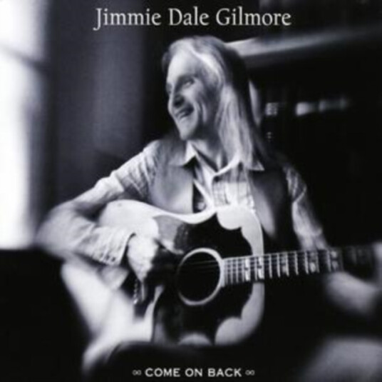 Jimmie Dale Gilmore Come On Back CD