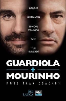 Guardiola Vs Mourinho: More Than Coaches Av Rui Lanca