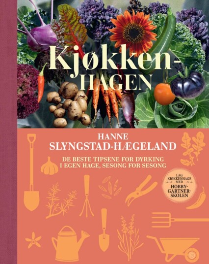 Kjøkkenhagen Av Henriette Solum Pettersen, Hanne Slyngstad-Hægeland - Signert