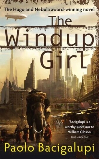 The Windup Girl Av Paolo Bacigalupi