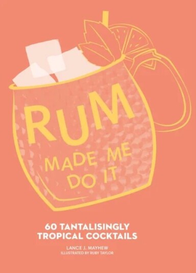 Rum Made Me Do It Av Lance J. Mayhew