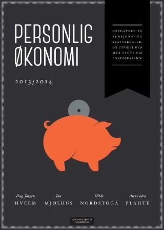 Personlig Økonomi 2013/2014 Av Dag Jørgen Hveem, Jon Mjølhus, Hilde Nordstoga, Alexandra Plahte