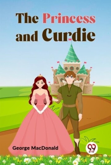 The Princess and Curdie The Princess and Curdie