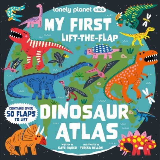 Lonely Planet Kids My First Lift the Flap Dinosaur Atlas Lonely Planet Kids My First Lift the Flap Dinosaur Atlas