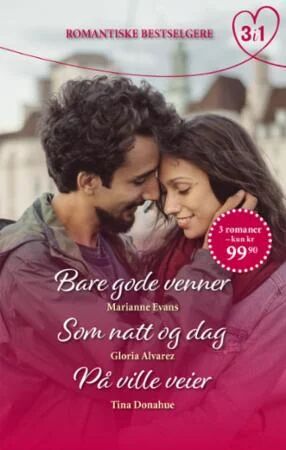 Bare Gode Venner ; Som Natt Og Dag ; På Ville Veier Av Gloria Alvarez, Tina Donahue, Marianne Evans