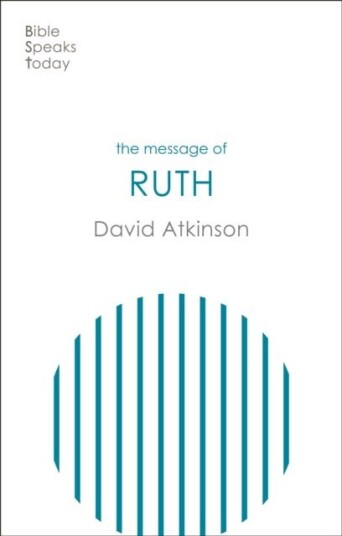 The Message of Ruth The Message of Ruth