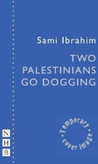 Two Palestinians Go Dogging Av Sami Ibrahim