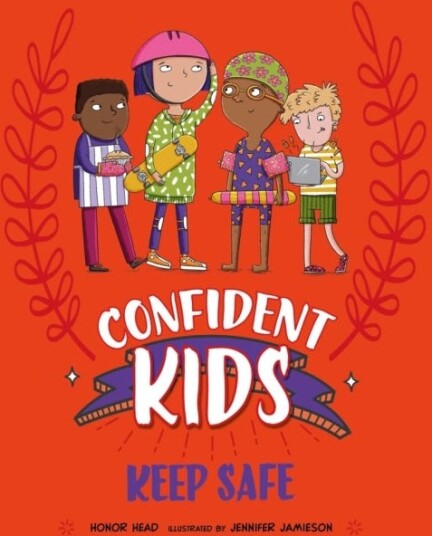 Confident Kids!: Keep Safe
