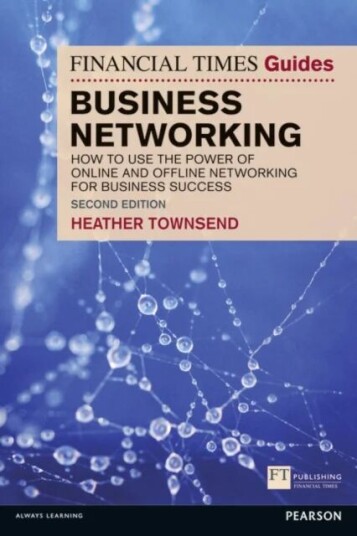 Financial Times Guide To Business Networking, The Av Heather Townsend