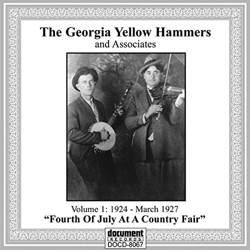 The Georgia Yellow Hammers Vol. 1: 1924 March 1927 Fourth Of July At A Country Fair CD