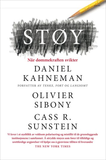 Støy Av Daniel Kahneman, Olivier Sibony, Cass R. Sunstein Støy Av Daniel Kahneman, Olivier Sibony, Cass R. Sunstein