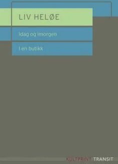 Idag Og Imorgen ; I En Butikk : Skuespill Av Liv Heløe