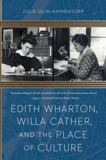 Edith Wharton Willa Cather and the Place of Culture Edith Wharton Willa Cather and the Place of Culture