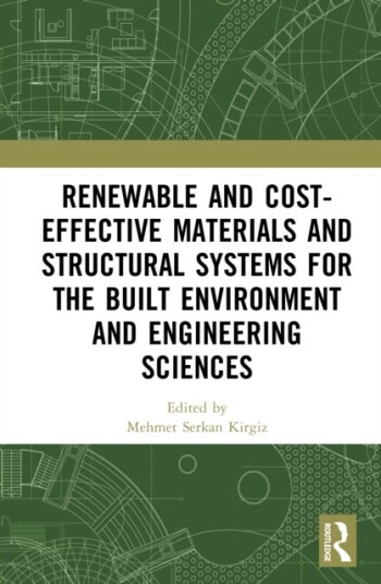 Renewable and Cost Effective Materials and Structural Systems for the Built Environment and Engineering Sciences Renewable and Cost Effective Materials and Structural Systems for the Built Environment and Engineering Sciences