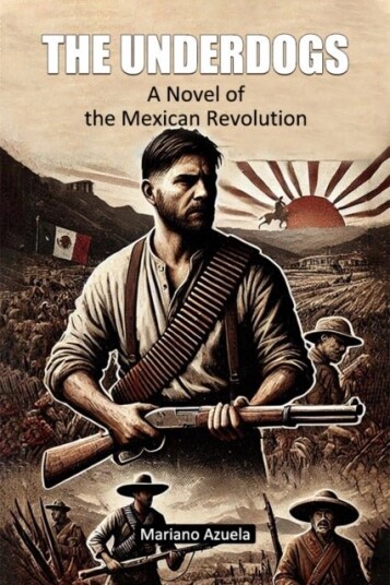 The UnderdogsA Novel of the Mexican Revolution Edition2024 The UnderdogsA Novel of the Mexican Revolution Edition2024