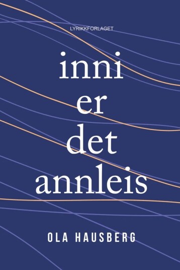 Inni Er Det Annleis Av Ola Hausberg Inni Er Det Annleis Av Ola Hausberg