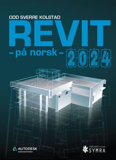 Revit - På Norsk - 2024 Av Odd Sverre Kolstad