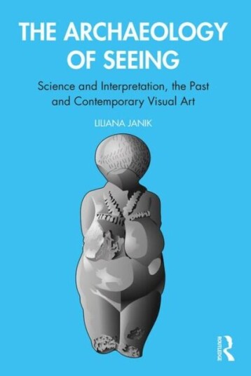 The Archaeology Of Seeing Av Liliana Janik