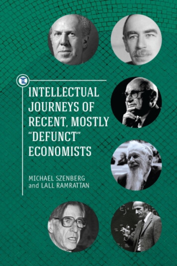 Intellectual Journeys of Recent, Mostly "Defunct" Economists Intellectual Journeys of Recent, Mostly "Defunct" Economists