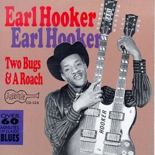 Earl Hooker Two Bugs & A Roach CD